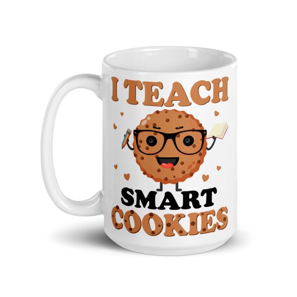 I teach smart cookies funny coffee mug / cup - Image 5