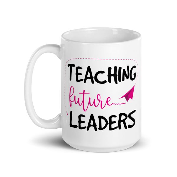 Teaching future leaders funny coffee mug / cup - Image 5