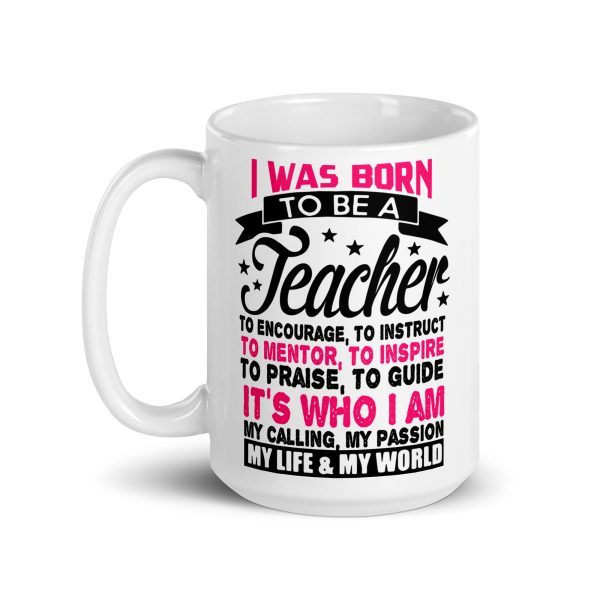 I was born to be a teacher funny coffee mug / cup - Image 5