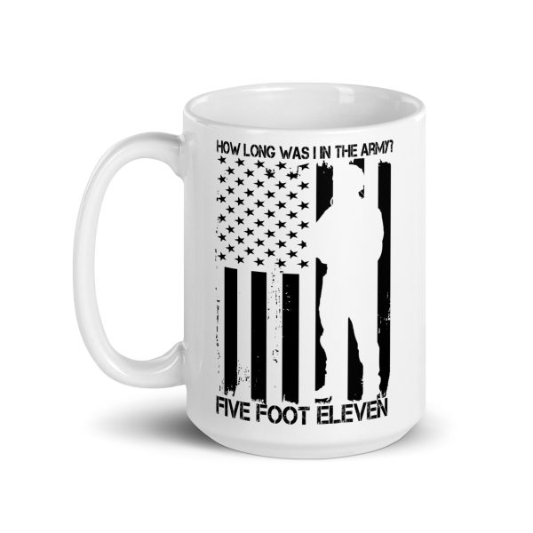 How long was I in the army? Five foot eleven funny coffee mug / cup - Image 5