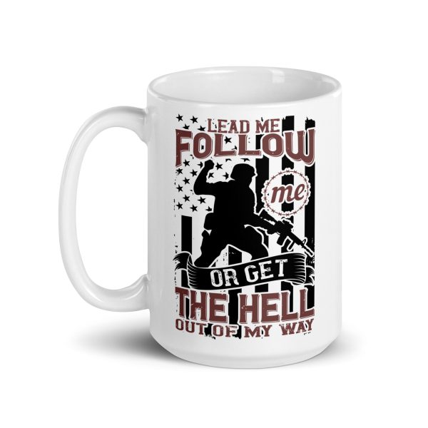 Lead me follow me or get the hell out of my way funny coffee mug / cup - Image 5