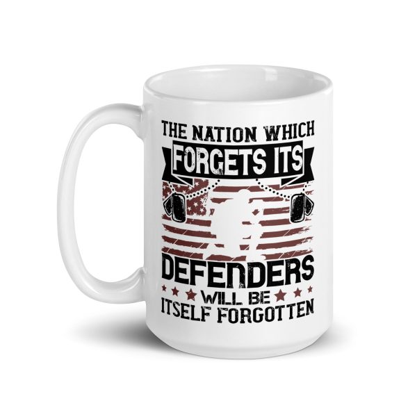 The nation which forgets its defenders will be itself forgotten funny coffee mug / cup - Image 5