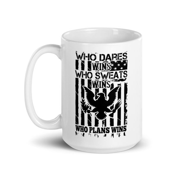 Who dares wins who sweats wins who plans wins funny coffee mug / cup - Image 5