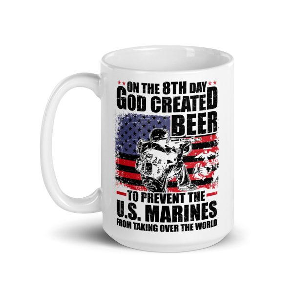 On the 8th day God created beer to prevent the U.S. Marines from taking over the world funny coffee mug / cup - Image 5