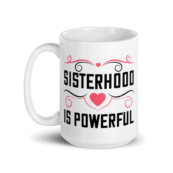 Sisterhood is powerful funny coffee mug / cup - Image 5