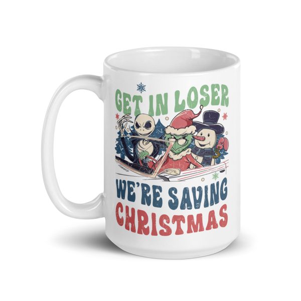 Get in loser we're saving Christmas funny coffee mug / cup - Image 5