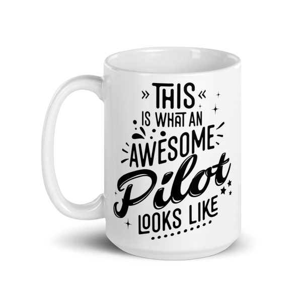 This is what an awesome pilot looks like funny coffee mug / cup - Image 5