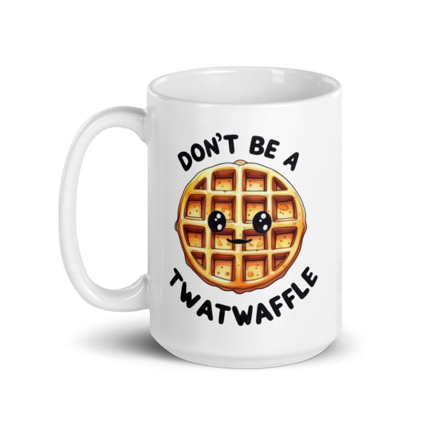 Don't be a twatwaffle funny coffee mug / cup - Image 5