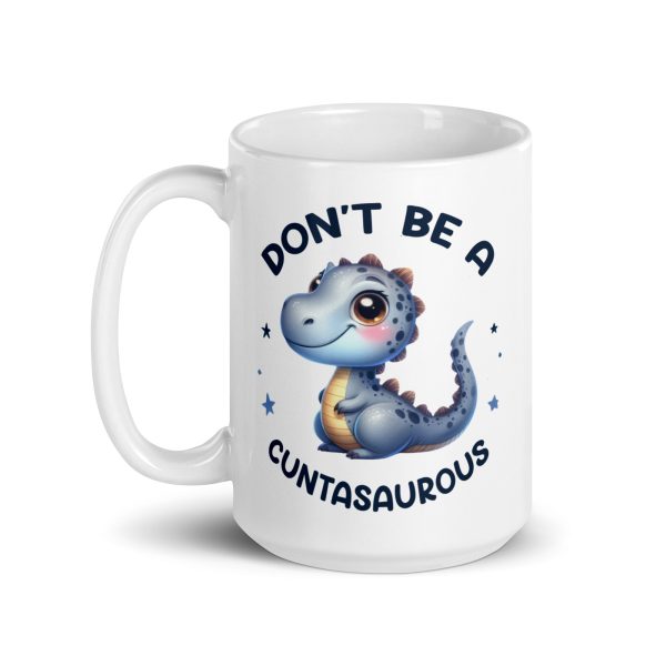 Don't be a cuntasaurous funny coffee mug / cup - Image 5