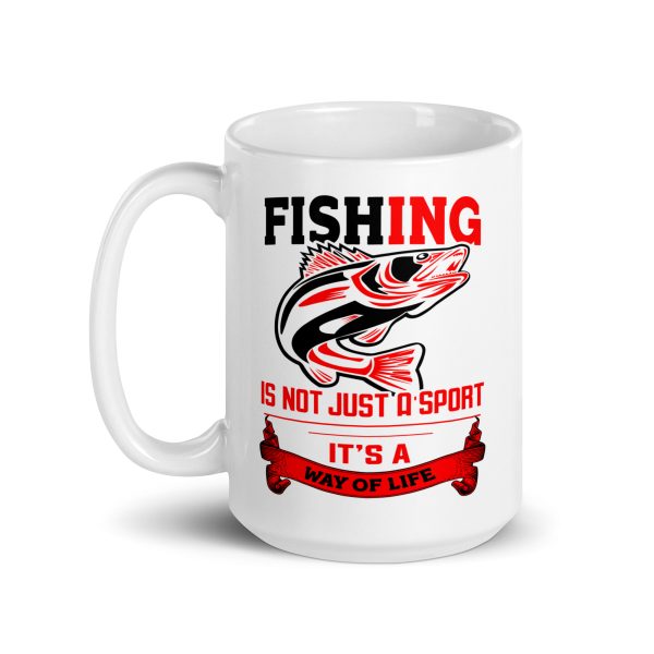 Fishing is not just a sport it's a way of life funny coffee mug / cup - Image 5