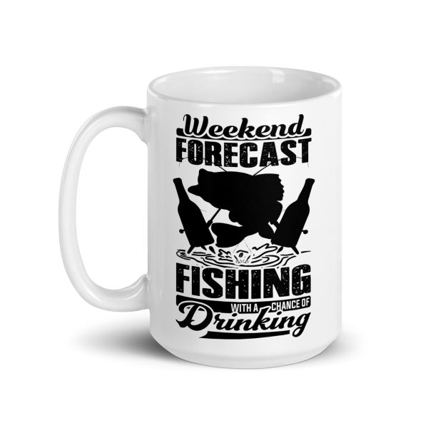 Weekend forecast fishing with a chance of drinking funny coffee mug / cup - Image 5