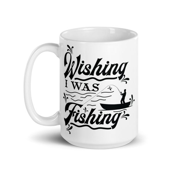 Wishing I was fishing funny coffee mug / cup - Image 5