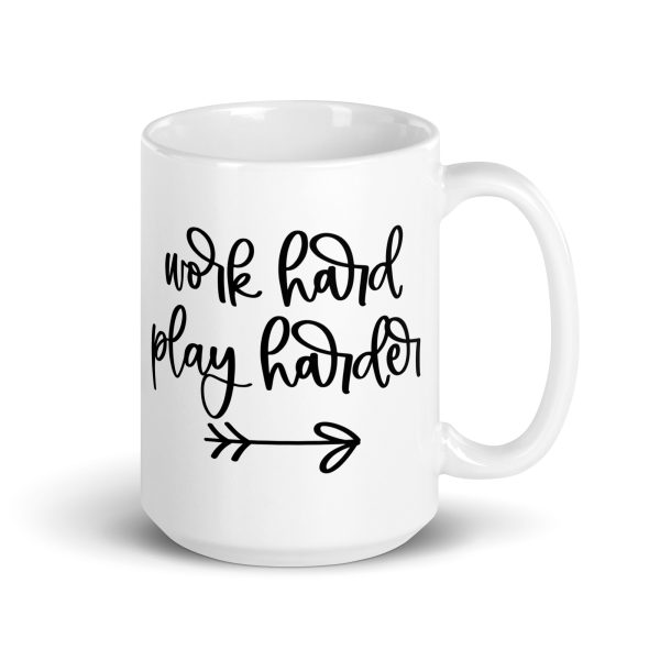 Work hard play harder Funny Coffee Mug / Cup - Image 4