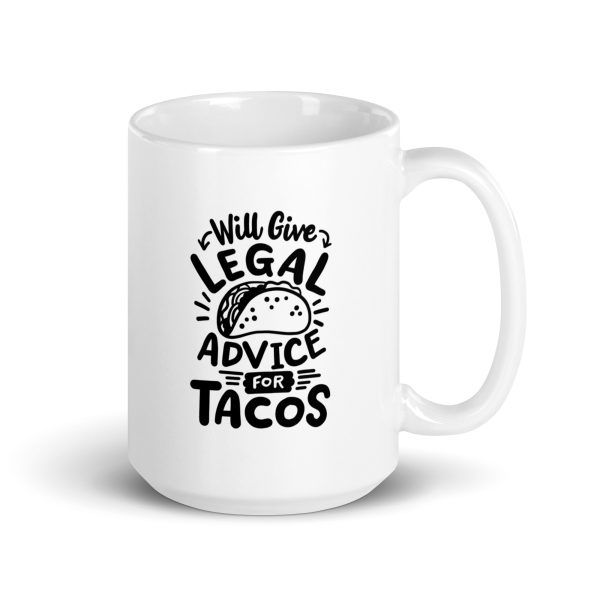 Will give legal advice for tacos Funny Coffee Mug / Cup - Image 4