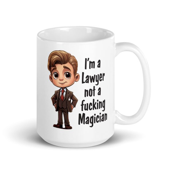 I'm a lawyer not a fucking magician Funny Coffee Mug / Cup - Image 4