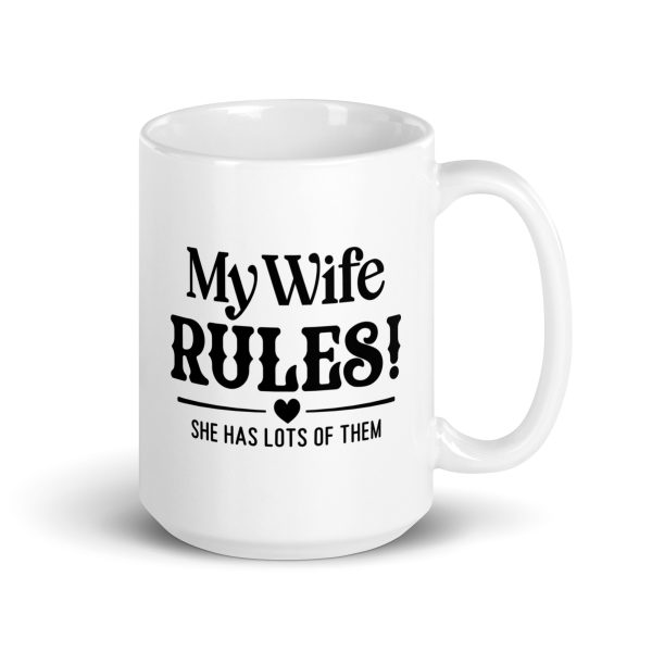 My wife rules she has lots of them Funny Coffee Mug / Cup - Image 4