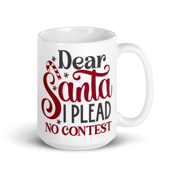 Dear Santa I plead no contest Funny Coffee Mug / Cup - Image 4