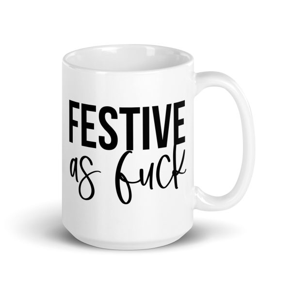 Festive as fuck Funny Coffee Mug / Cup - Image 4