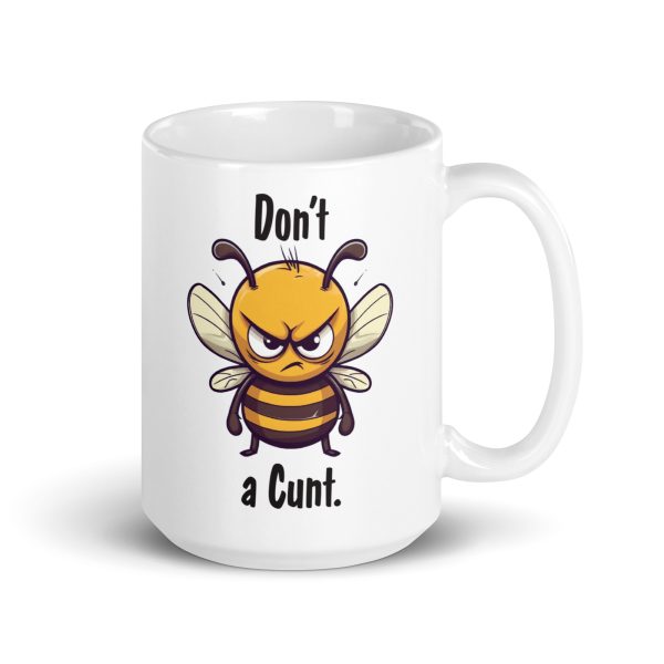 Don't bee a cunt Funny Coffee Mug / Cup - Image 4