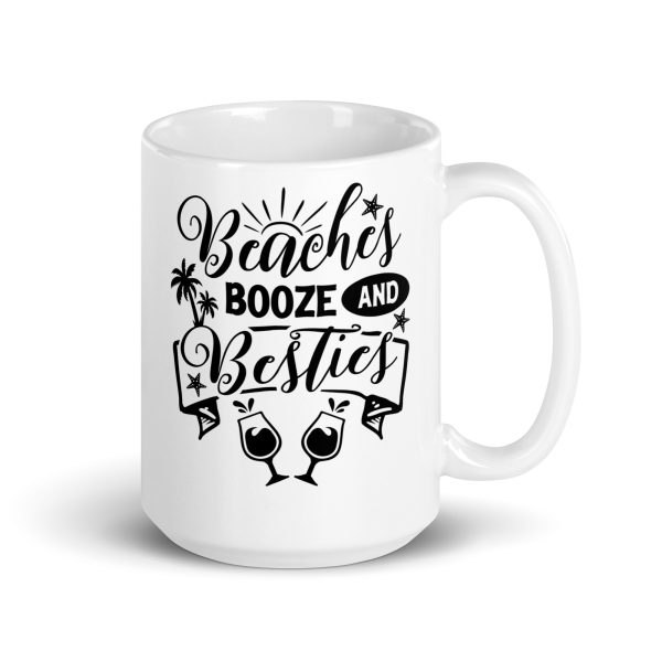 Beaches booze and besties Funny Coffee Mug / Cup - Image 4