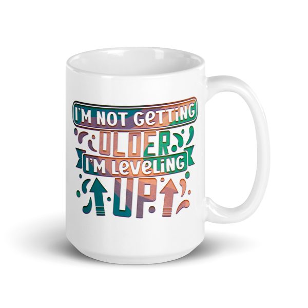 I'm not getting older I'm leveling up Funny Coffee Mug / Cup - Image 4