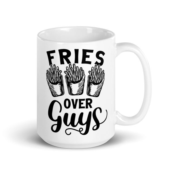 Fries over guys Funny Coffee Mug / Cup - Image 4