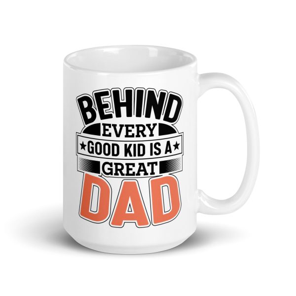 Behind every cool kid is a great dad Funny Coffee Mug / Cup - Image 4