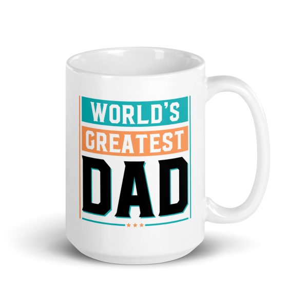 World's greatest dad Funny Coffee Mug / Cup - Image 4