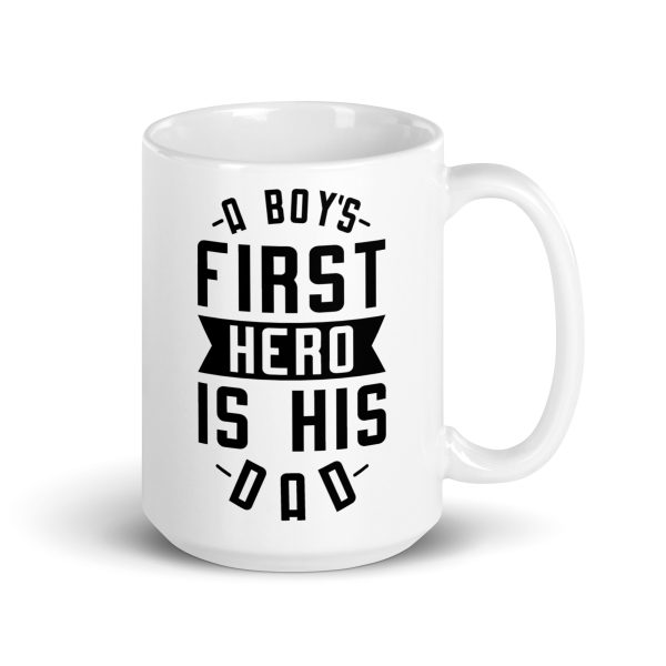 A boy's first hero is his dad Funny Coffee Mug / Cup - Image 4