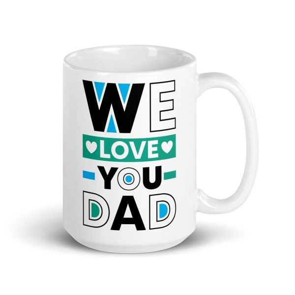 We love you dad Funny Coffee Mug / Cup - Image 4