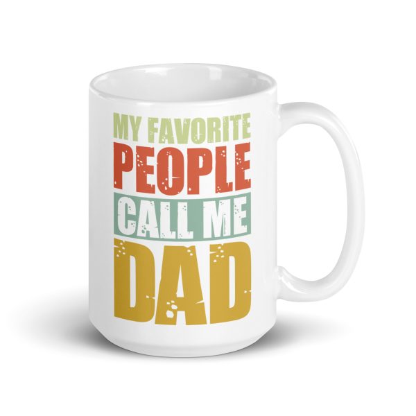 My favorite people call me dad Funny Coffee Mug / Cup - Image 4