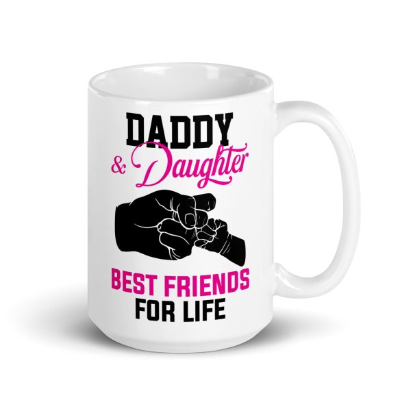 Daddy & daughter best friends for life Funny Coffee Mug / Cup - Image 4