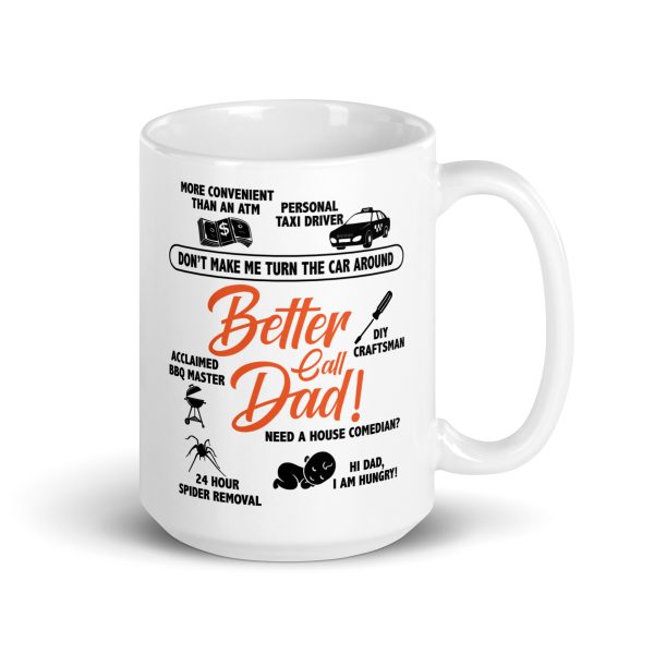 Better call dad Funny Coffee Mug / Cup - Image 4