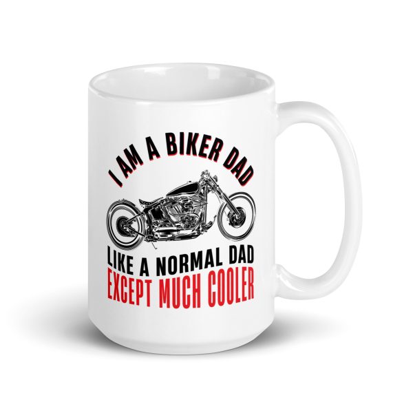 I am a biker dad like a normal dad except much cooler Funny Coffee Mug / Cup - Image 4