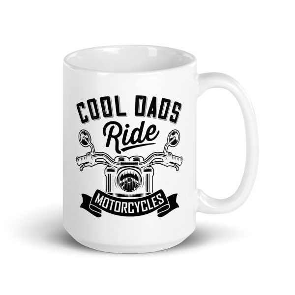 Cool dads ride motorcycles Funny Coffee Mug / Cup - Image 4