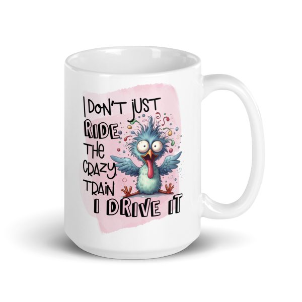 I don't just ride the crazy train I drive it funny coffee mug / cup - Image 4