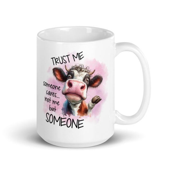 Trust me someone cares not me but someone funny cow coffee mug / cup - Image 4