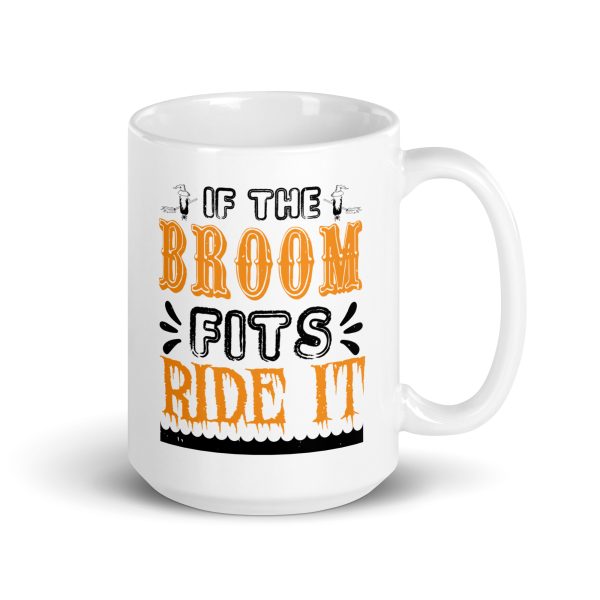 If the broom fits ride it funny Halloween coffee mug / cup - Image 4