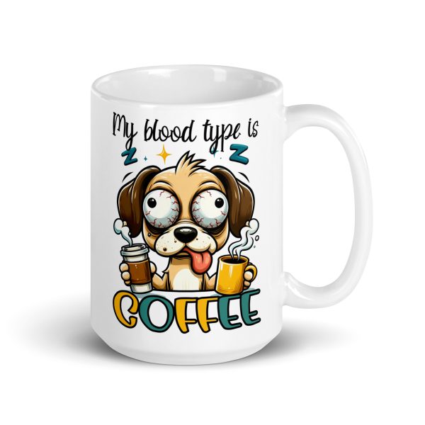 My blood type is coffee funny dog coffee mug / cup - Image 4