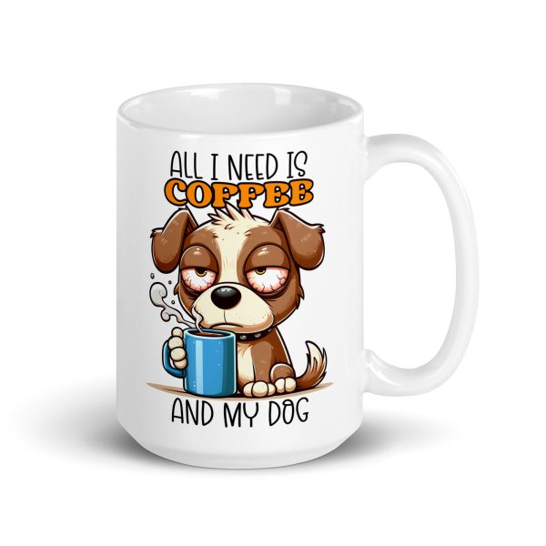 All I need is coffee and my dog funny dog coffee mug / cup - Image 4