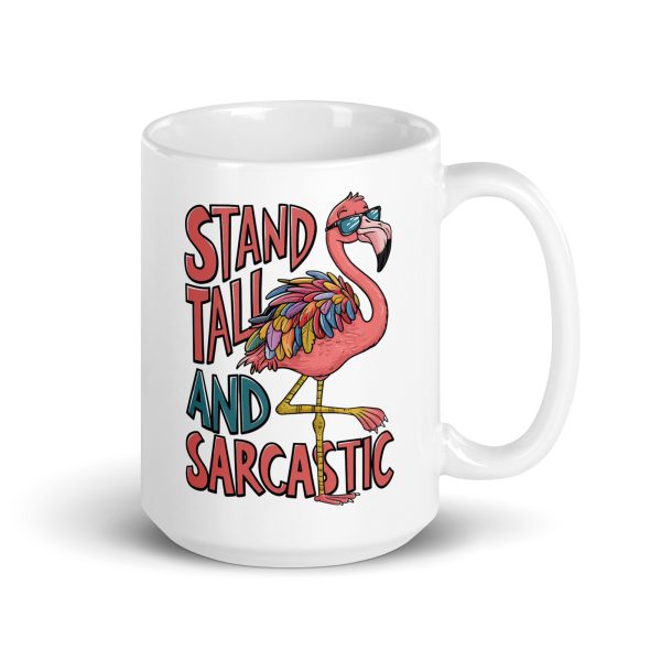 Stand tall and sarcastic funny flamingo coffee mug / cup - Image 4