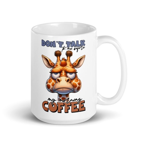 Don't talk to me before my morning coffee funny giraffe coffee mug / cup - Image 4