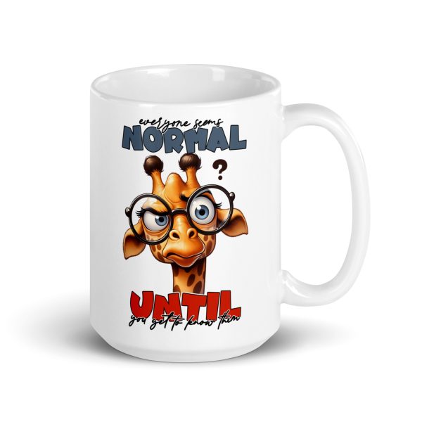 Everyone seems normal until you get to know them funny giraffe coffee mug / cup - Image 4