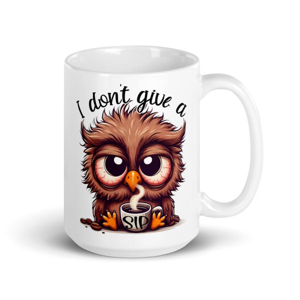 I don't give a sip funny owl coffee mug / cup - Image 4