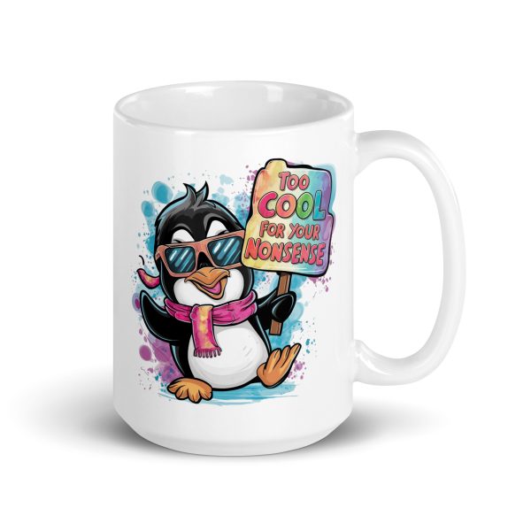 Too cool for your nonsense from idiots funny penguin coffee mug / cup - Image 4