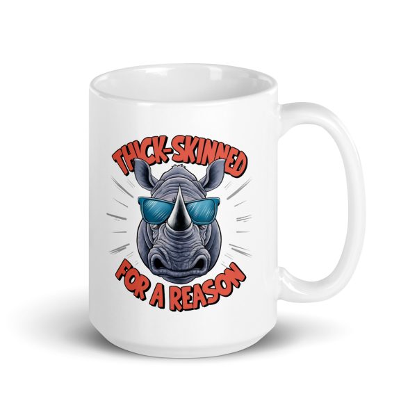 Thick-skinned for a reason funny rhino coffee mug / cup - Image 4