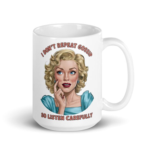 I don't repeat gossip so listen carefully funny coffee mug / cup - Image 4