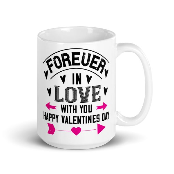 Forever in love with you happy valentines day funny coffee mug / cup - Image 4