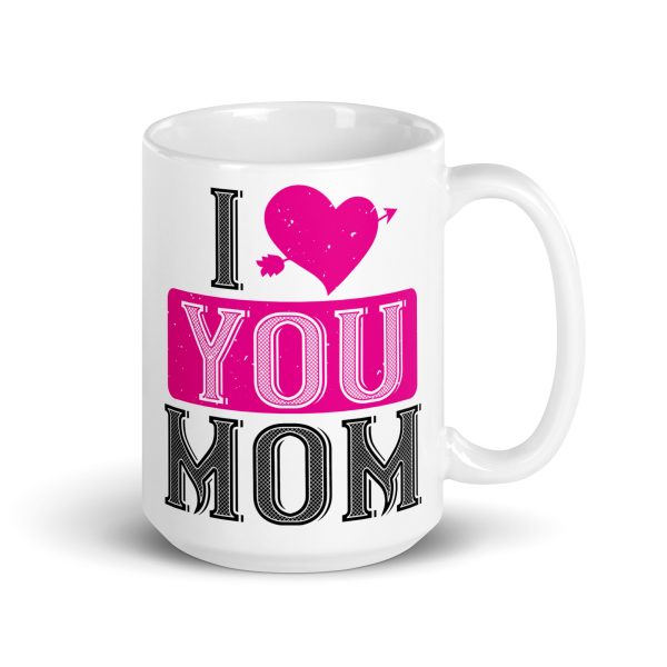 I heart you mom funny coffee mug / cup - Image 4