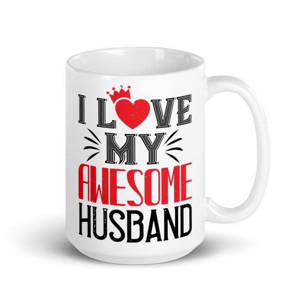 I love my awesome husband funny coffee mug / cup - Image 4